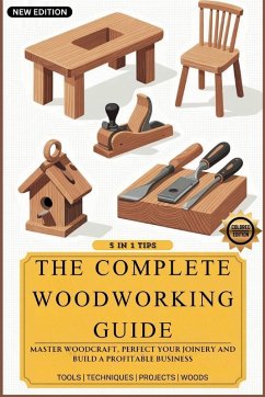 The Complete Woodworking Guide - Backwood, Ron The Complete Woodworking Guide - Backwood, Ron