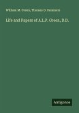 Life and Papers of A.L.P. Green, D.D. Life and Papers of A.L.P. Green, D.D.