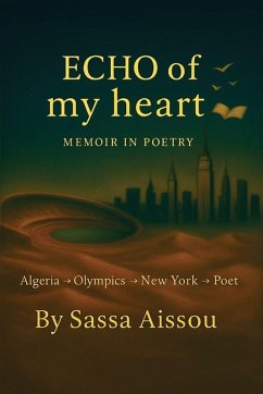 Echo of My heart Memoir in poetry - Aissou, Sassa Echo of My heart Memoir in poetry - Aissou, Sassa