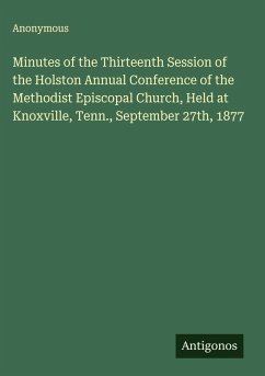 Cover Minutes of the Thirteenth Session of the Holston Annual Conference of the Methodist Episcopal Church, Held at Knoxville, Tenn., September 27th, 1877
