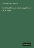 Mrs. Cyrus Stone. A Missionary, Abroad and at Home