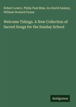 Cover Welcome Tidings. A New Collection of Sacred Songs for the Sunday School