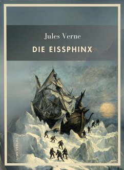 Cover Jules Verne: Die Eissphinx. Vollständige Neuausgabe