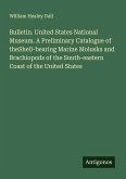 Bulletin. United States National Museum. A Preliminary Catalogue of theShell-bearing Marine Molusks and Brachiopods of the South-eastern Coast of the United States