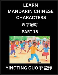 Cover Learn Mandarin Chinese Characters (Volume 15)- China's Ancient Language Art and Culture, Read and Recognize Simplified Pictographic Characters with Brain Activity Games, Beginner, Intermediate Advanced Students, HSK All Levels