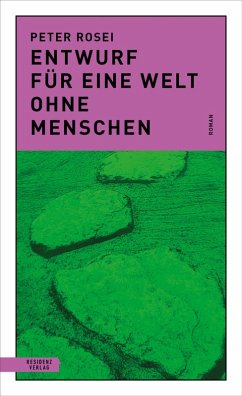 Entwurf für eine Welt ohne Menschen - Rosei, Peter