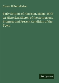 Cover Early Settlers of Harrison, Maine. With an Historical Sketch of the Settlement, Progress and Present Condition of the Town