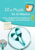 20 x Musik für 45 Minuten - Klasse 1/2 - Band 2 20 x Musik für 45 Minuten - Klasse 1/2 - Band 2