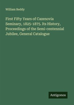 Cover First Fifty Years of Cazenovia Seminary, 1825-1875. Its History, Proceedings of the Semi-centennial Jubilee, General Catalogue