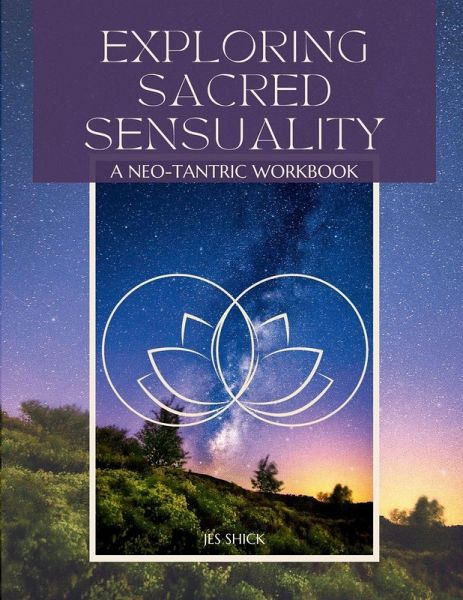 Exploring Sacred Sensuality Exploring Sacred Sensuality