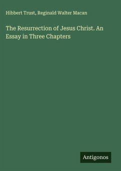 Cover The Resurrection of Jesus Christ. An Essay in Three Chapters