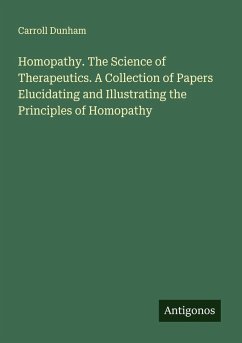Cover Homopathy. The Science of Therapeutics. A Collection of Papers Elucidating and Illustrating the Principles of Homopathy