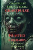 GRAVEPULSE TRILOGY Hunted Book 1
