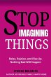 STOP IMAGINING THINGS - Bild 1