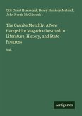 The Granite Monthly. A New Hampshire Magazine Devoted to Literature, History, and State Progress The Granite Monthly. A New Hampshire Magazine Devoted to Literature, History, and State Progress