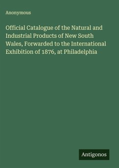 Cover Official Catalogue of the Natural and Industrial Products of New South Wales, Forwarded to the International Exhibition of 1876, at Philadelphia