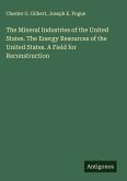 The Mineral Industries of the United States. The Energy Resources of the United States. A Field for Reconstruction