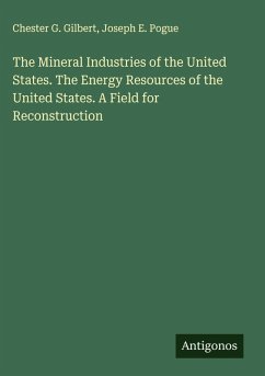 Cover The Mineral Industries of the United States. The Energy Resources of the United States. A Field for Reconstruction