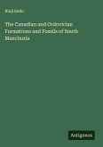 The Canadian and Ordovician Formations and Fossils of South Manchuria