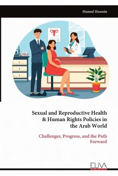 Sexual and Reproductive Health & Human Rights Policies in the Arab World - Hussein, Hamed Sexual and Reproductive Health & Human Rights Policies in the Arab World - Hussein, Hamed