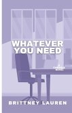 Whatever You Need