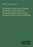The Charters of the Priory of Beauly, with Notices of the Priories of Pluscardine and Ardchattan and of the Family of the Founder, John Byset
