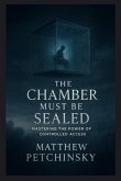 The Chamber Must Be Sealed