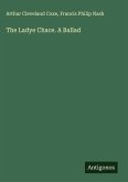 The Ladye Chace. A Ballad