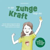 In der Zunge liegt die Kraft In der Zunge liegt die Kraft