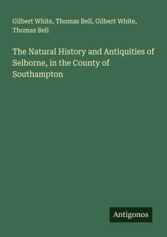 The Natural History and Antiquities of Selborne, in the County of Southampton Cover The Natural History and Antiquities of Selborne, in the County of Southampton