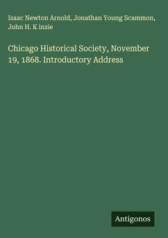 Cover Chicago Historical Society, November 19, 1868. Introductory Address