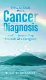 How to Deal With Cancer Diagnosis and Understanding the Role of a Caregiver