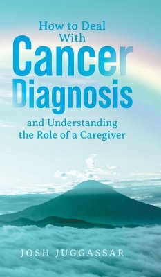 Cover How to Deal With Cancer Diagnosis and Understanding the Role of a Caregiver