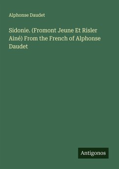 Cover Sidonie. (Fromont Jeune Et Risler Ainé) From the French of Alphonse Daudet