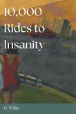 10,000 Rides To Insanity