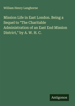 Mission Life in East London. Being a Sequel to 