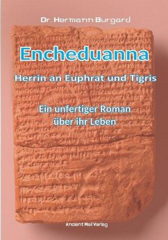 Encheduanna - Herrin an Euphrat und Tigris - Burgard, Hermann