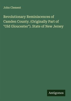 Cover Revolutionary Reminiscences of Camden County. (Originally Part of 