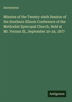 Cover Minutes of the Twenty-sixth Session of the Southern Illinois Conference of the Methodist Episcopal Church, Held at Mt. Vernon Ill., September 20-24, 1877