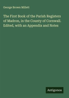 Cover The First Book of the Parish Registers of Madron, in the County of Cornwall. Edited, with an Appendix and Notes