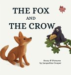 The Fox and The Crow The Fox and The Crow