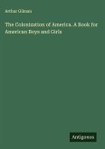 The Colonization of America. A Book for American Boys and Girls