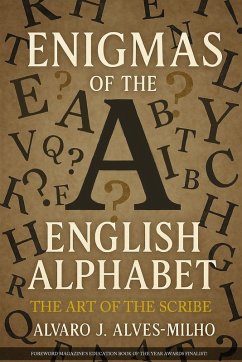 Enigmas of The English Alphabet - Alves-Milho, Alvaro J