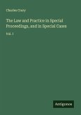 The Law and Practice in Special Proceedings, and in Special Cases