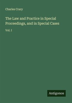 The Law and Practice in Special Proceedings, and in Special Cases - Crary, Charles