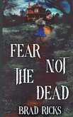 Fear Not The Dead Fear Not The Dead