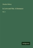 In Love and War. A Romance