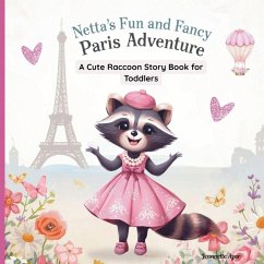 Netta's Fun and Fancy Paris Adventure- A Cute Raccoon Story Book for Toddlers - Azar, Jeannette Netta's Fun and Fancy Paris Adventure- A Cute Raccoon Story Book for Toddlers - Azar, Jeannette