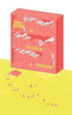 Three Scenes in the Life of a Trotskyist - Boyd, Andy