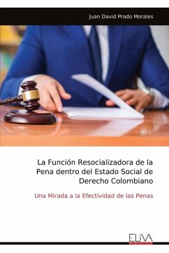 Cover La Función Resocializadora de la Pena dentro del Estado Social de Derecho Colombiano